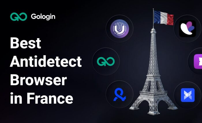 Best Antidetect Browsers in France: